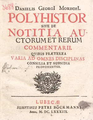 Morhof, Daniel Georg – Polyhistor sive de notitia auctorum et rerum commentarii