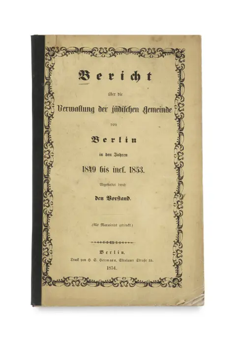 Rapport sur l'administration de la communauté juive de Berlin de 1849 à inclus