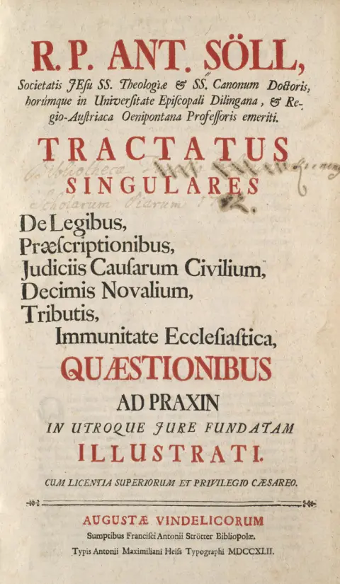 Anton Söll – Tractatus Singulares De Legibus, Praescriptionibus, Judiciis Causarum Civilium, Decimis Novalium, Tributis, Immunitate…