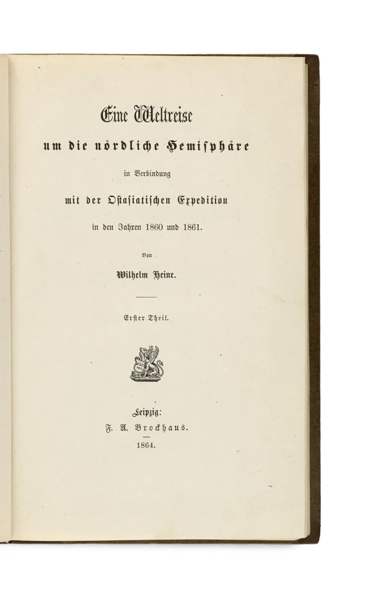 Wilhelm Heine – Eine Weltreise um die nördliche Hemisphäre in Verbindung mit der ostasiatischen Expedition in den Jahren 1860 und 1861