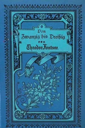 Fontane, Theodor – Von Zwanzig bis Dreißig
