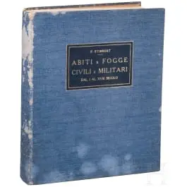 F. Stibbert, Abiti e Fogge. Civili e Militari. Dal I al XVIII Secolo. Bergamo (Italia), 1914