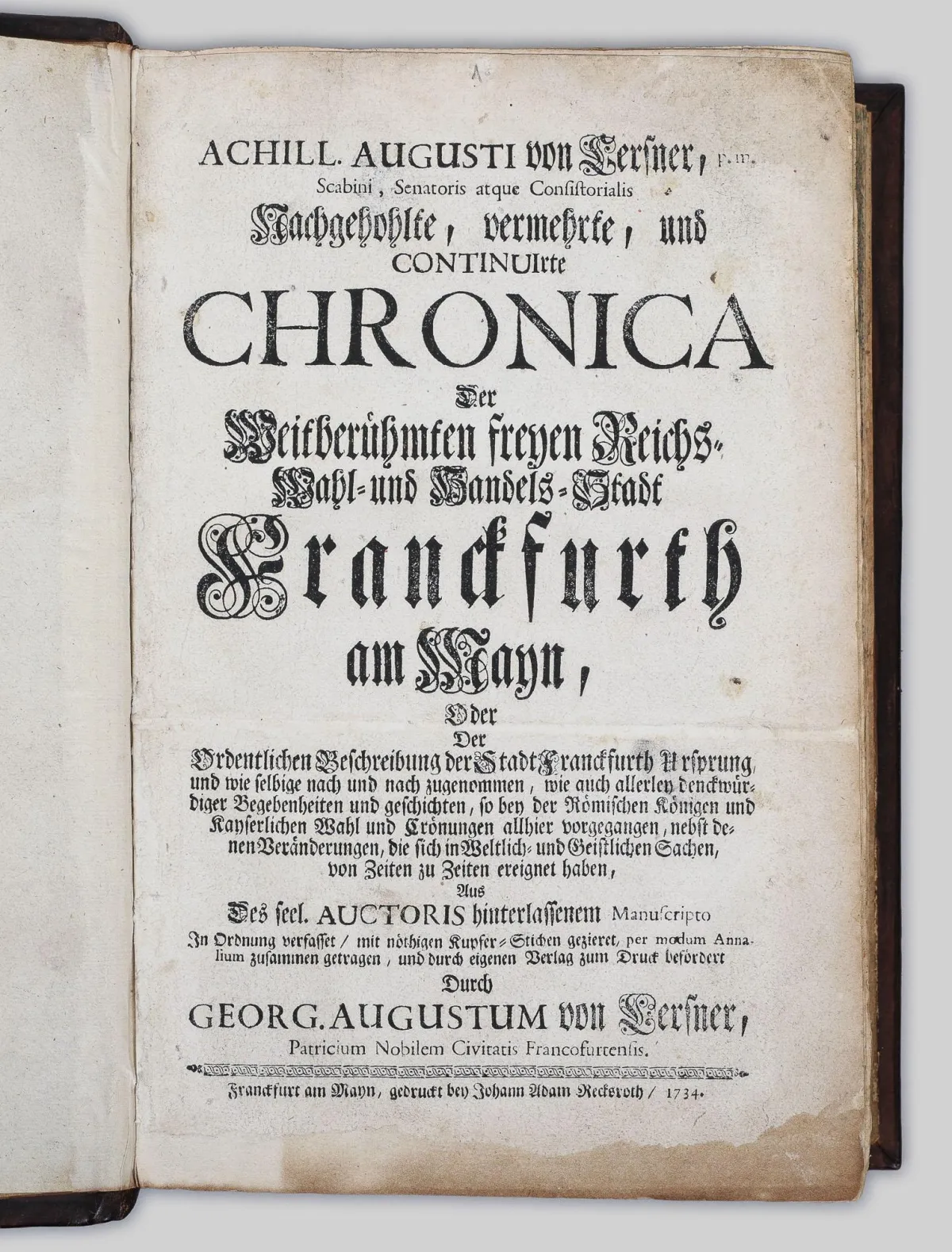 Achill August von Lersner, „Chronica…der weitberühmten freyen Reichswahl- und Handels-Stadt Franckfurth am Mayn“, seconda parte, primo e secondo libro…