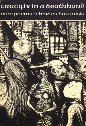 Bukowski, Charles – Crucifix in an Deathhand