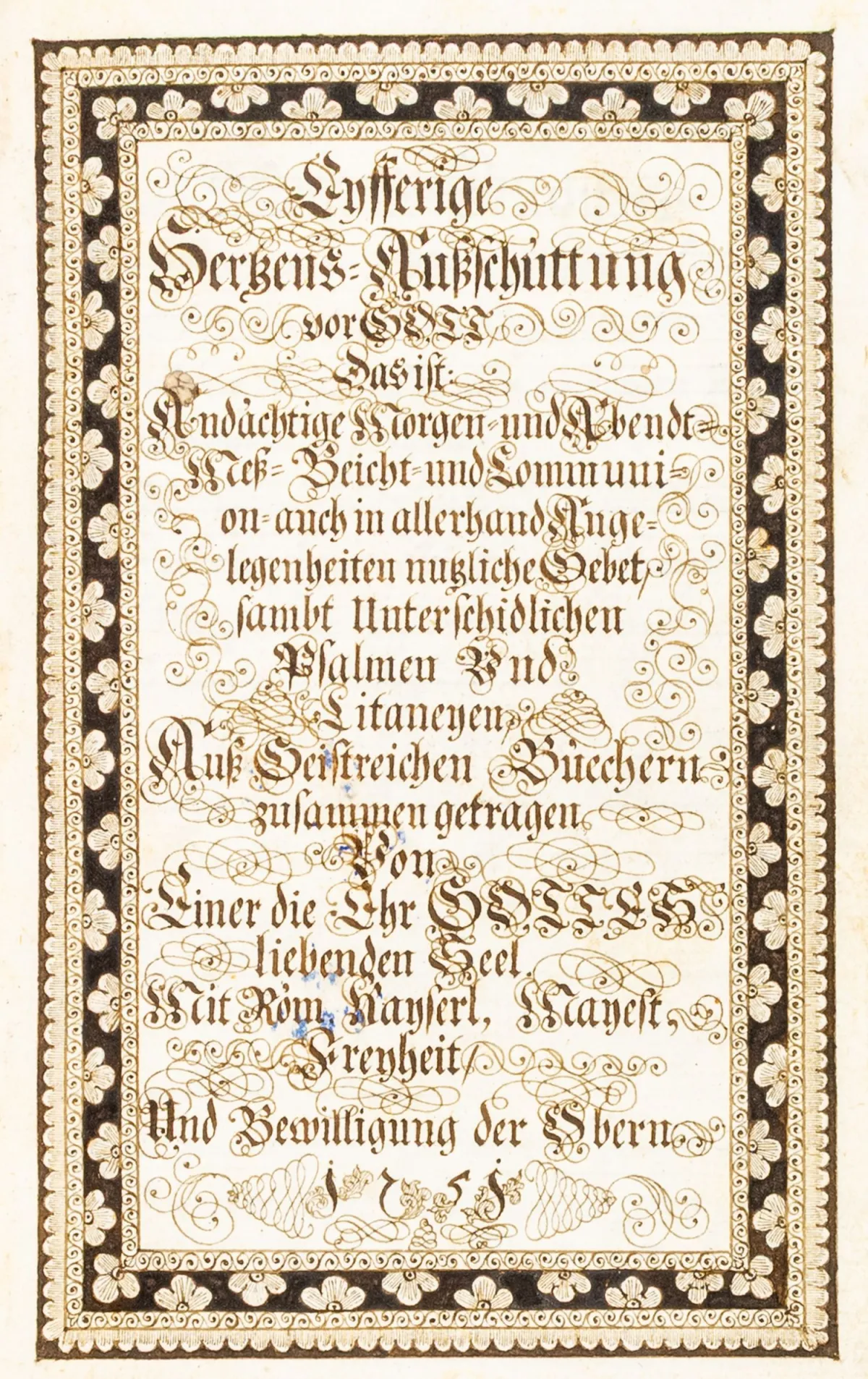 Eyfferige Hertzens-Außschüttung vor Gott – das ist: Andächtige Morgen- und Abendt-, Meß-, Beicht- und Communion- auch in allerhand…
