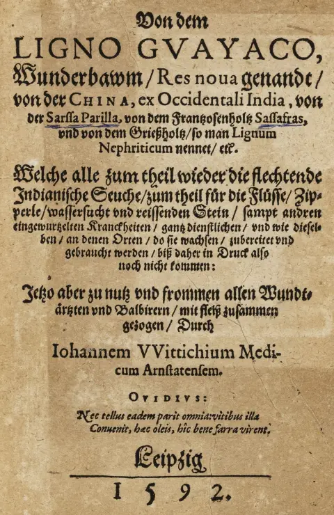 Biologi - Botanik – Wittich, Johannes. Om Ligno Guayaco, mirakeltræet, kaldet Res nova, om China, ex Occidentali India, om Sarssa Parilla, om fransktræet Sassafras og om grusetræet, som man kalder Lignum Nephriticum, etc.