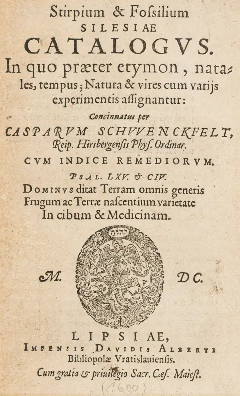 Geologi – Schwenckfeld, Caspar. Stirpium et fossilium Silesiae catalogus. Leipzig, Lantzenberger für Alberti, 1600. 20 bl., 407 s., 8 bl.…