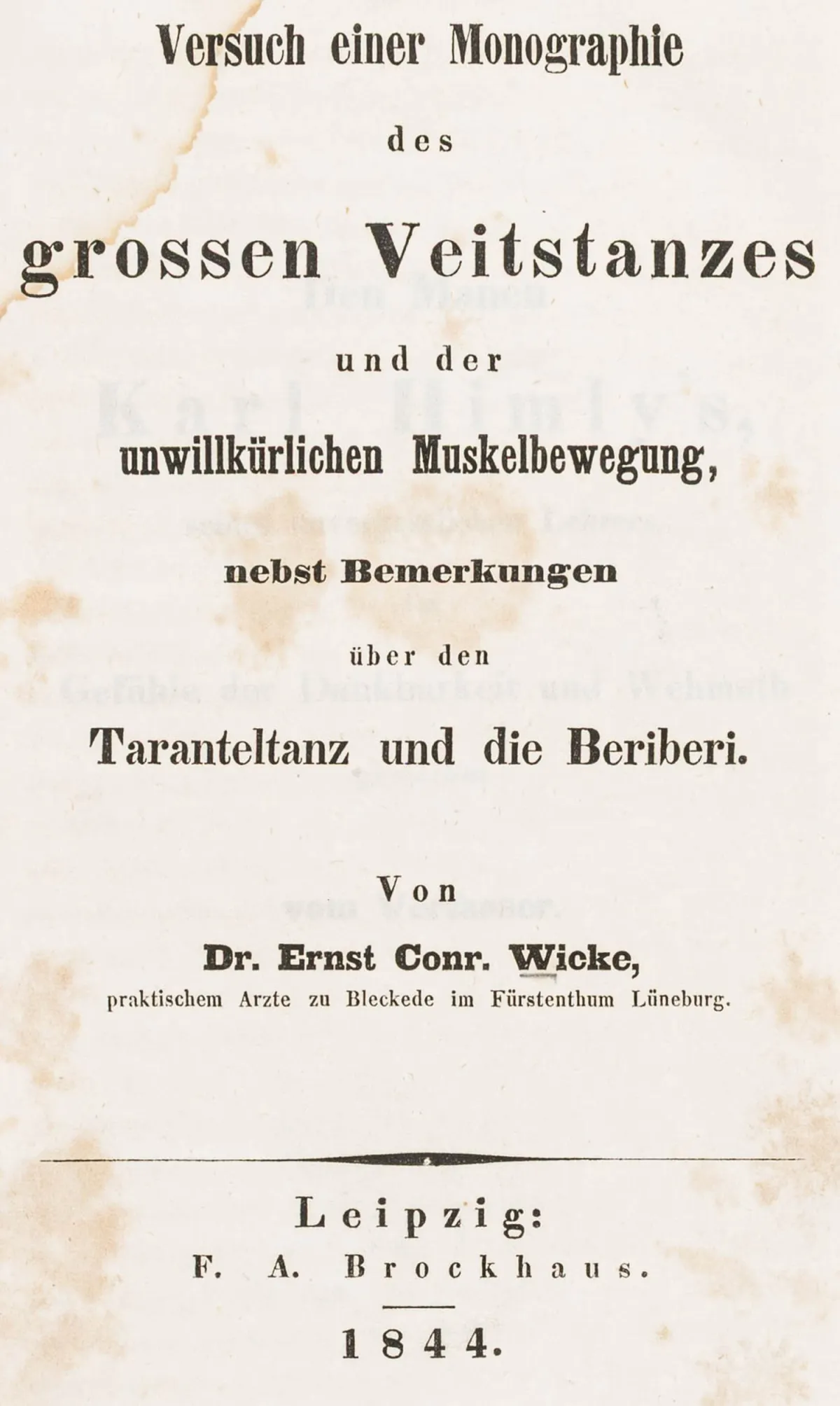 Médecine – Wicke, Ernst Conrad. Versuch einer Monographie des grossen Veitstanzes... Leipzig, Brockhaus, 1844