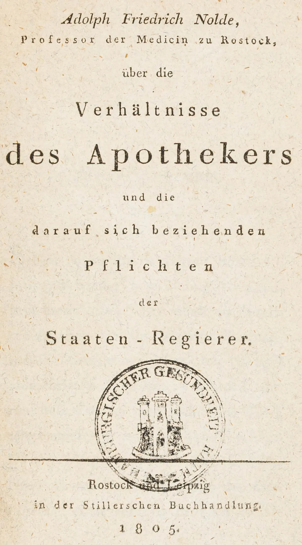 医学 - 药学 – Nolde, Adolph Friedrich. 论药剂师的境况及国家统治者与此相关的义务…