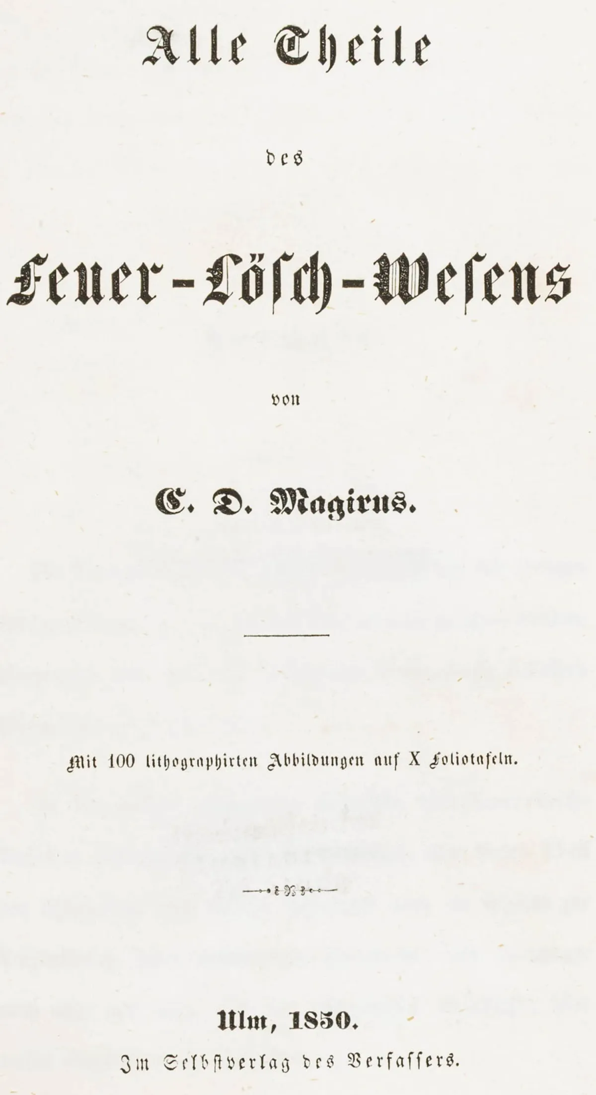 技术 – Magirus, Conrad Dietrich. 灭火事业的全部部分。含10幅可展开石版画上的100幅插图...