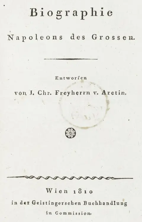 Aretin, Biographie Napoleons des Grossen, Wien 1810, første og eneste utgave, sjelden hyllestskrift