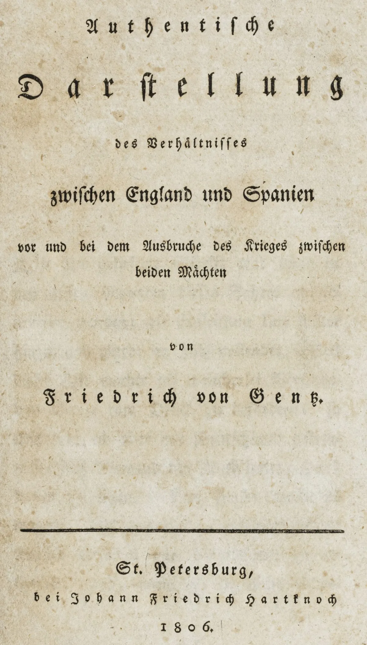 Gentz, Friedrich von – 英西关系在战争爆发前及爆发时的真实陈述…
