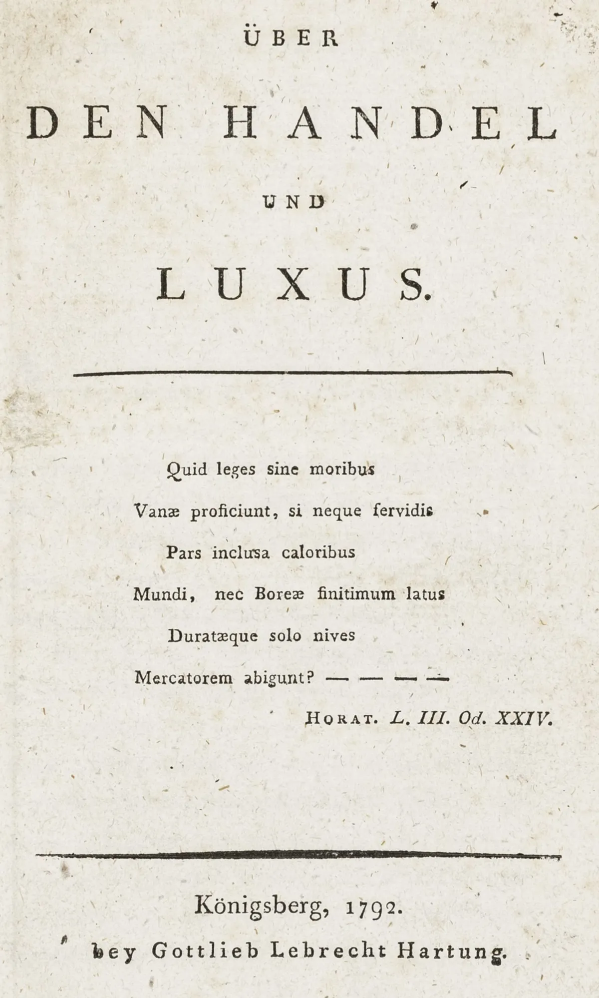 经济学 – Ehlers, Martin。《论贸易与奢侈》。柯尼斯堡，Hartung，1792年。72页，19 x 12.5厘米。同时代纸板装。