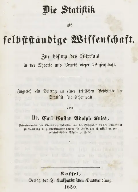Økonomi – Knies, Carl. Die Statistik als selbstständige Wissenschaft. Zur Lösung des Wirrsals in der Theorie und Praxis…
