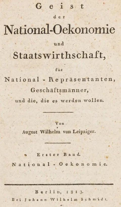 Økonomi – Leipziger, August Wilhelm von. Ånd af nationaløkonomi og statsforvaltning, for nationalrepræsentanter,…
