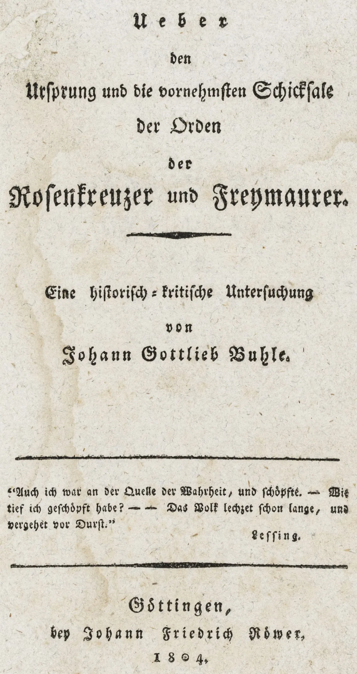 Occulta - Masonica – Buhle, Johann Gottlieb. 论玫瑰十字会与共济会教团的起源及主要命运。…