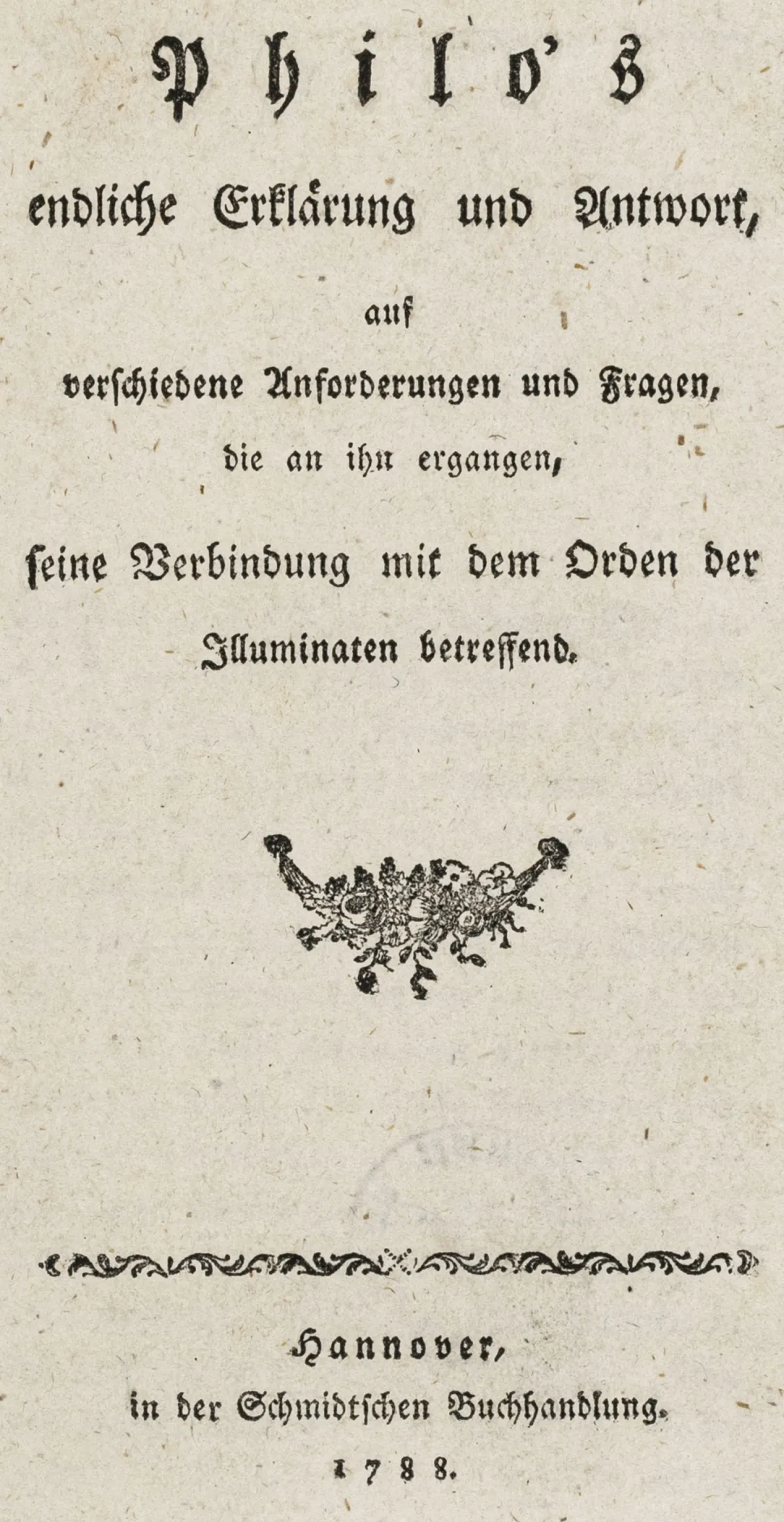 Occulta - Masonica – Knigge, Adolph von. Philo就针对他提出的各种要求与问题所作的最终声明与答复，涉及其与光明会教团的关系。…