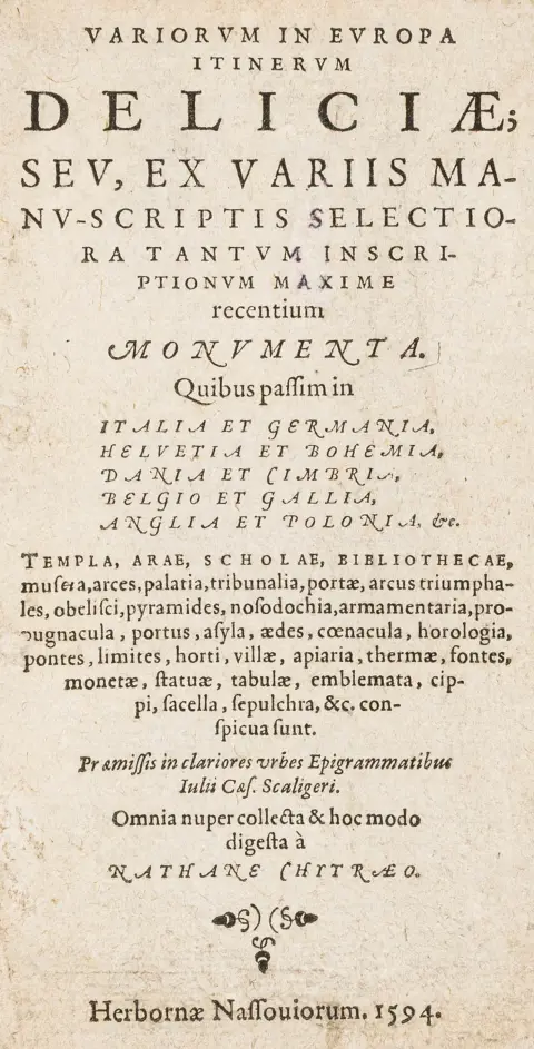 Chytraeus, Nathan – Variorum in Europa itinerum deliciae; seu, ex variis manuscriptis selectiora tantum inscriptionum maxime recentium…