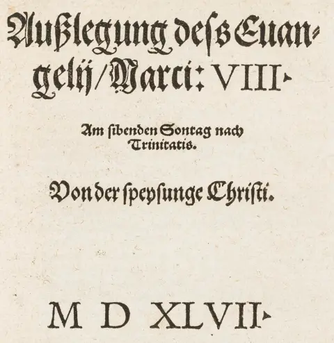 Schwenckfeld, Caspar – Udlægning af evangeliet efter Markus VIII. Syvende søndag efter Trinitatis. Om Kristi bespisning. Ulm, Varnier,…