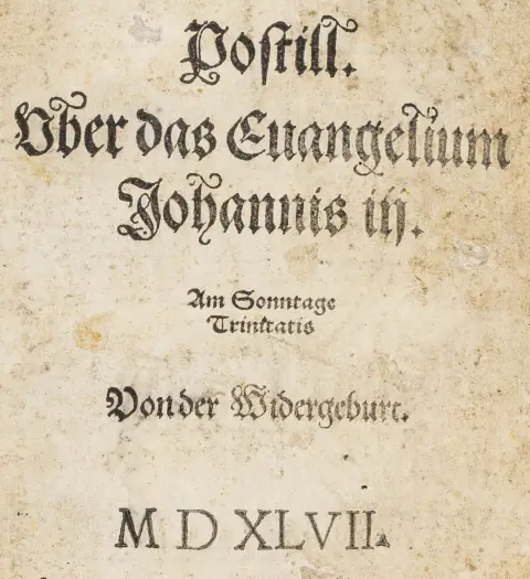 Schwenckfeld, Caspar – Postille. Om Johannesevangeliet III. Treenighetssøndag. Om gjenfødelsen. MDXLVII. Ulm, Varnier, 1550.…