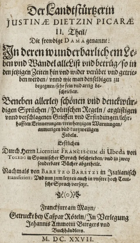 Barokklitteratur – Lopez de Ubeda, F. (dvs.: Andrés Pérez). Die Landstörtzerin Iustina Dietzin, Picara genandt, in deren…
