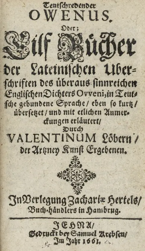 Barokklitteratur – Owen, John. Teutschredender Owenus. Oder; Eilf Bücher der Lateinischen Uberschriften des überaus sinnreichen Englischen…