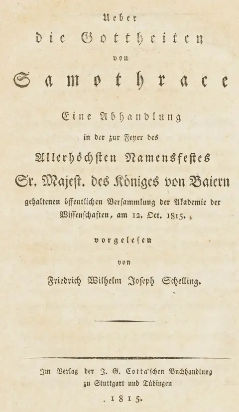 Filosofi – Schelling, Friedrich Wilhelm Josef von. Ueber die Gottheiten von Samothrace. Eine Abhandlung in der zur Feyer des…