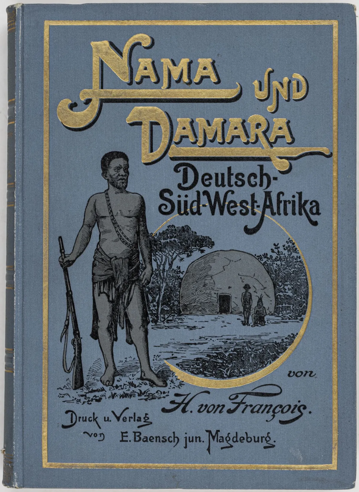 Afrika - Duits Zuidwest – Francois, Hugo von. Nama und Damara. Deutsch-Süd-West-Afrika.