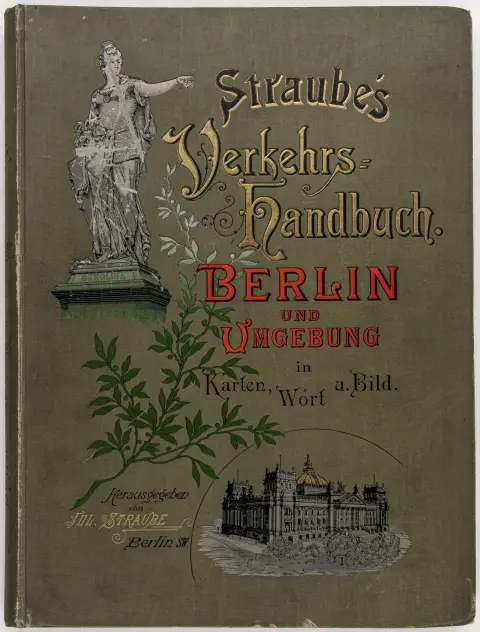 Tyskland - Berlin – Straube, Julius. Straubes trafikk-håndbok for Berlin og omegn i kart, ord og bilde. 1896. Opplysningsbok og…