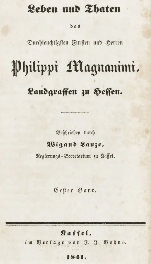 Tyskland - Hessen – Lauze, Wigand. Liv og gjerninger ... Philippi Magnanimi, landgreve av Hessen. 2 bind. Kassel, 1841-1847. 1 bl.…