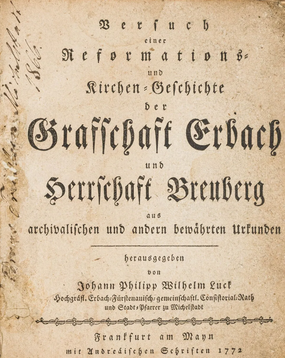 德国 - 黑森 – Luck, Johann Philipp Wilhelm. Versuch einer Reformations- und Kirchen-Geschichte der Grafschaft Erbach und Herrschaft Breuberg.