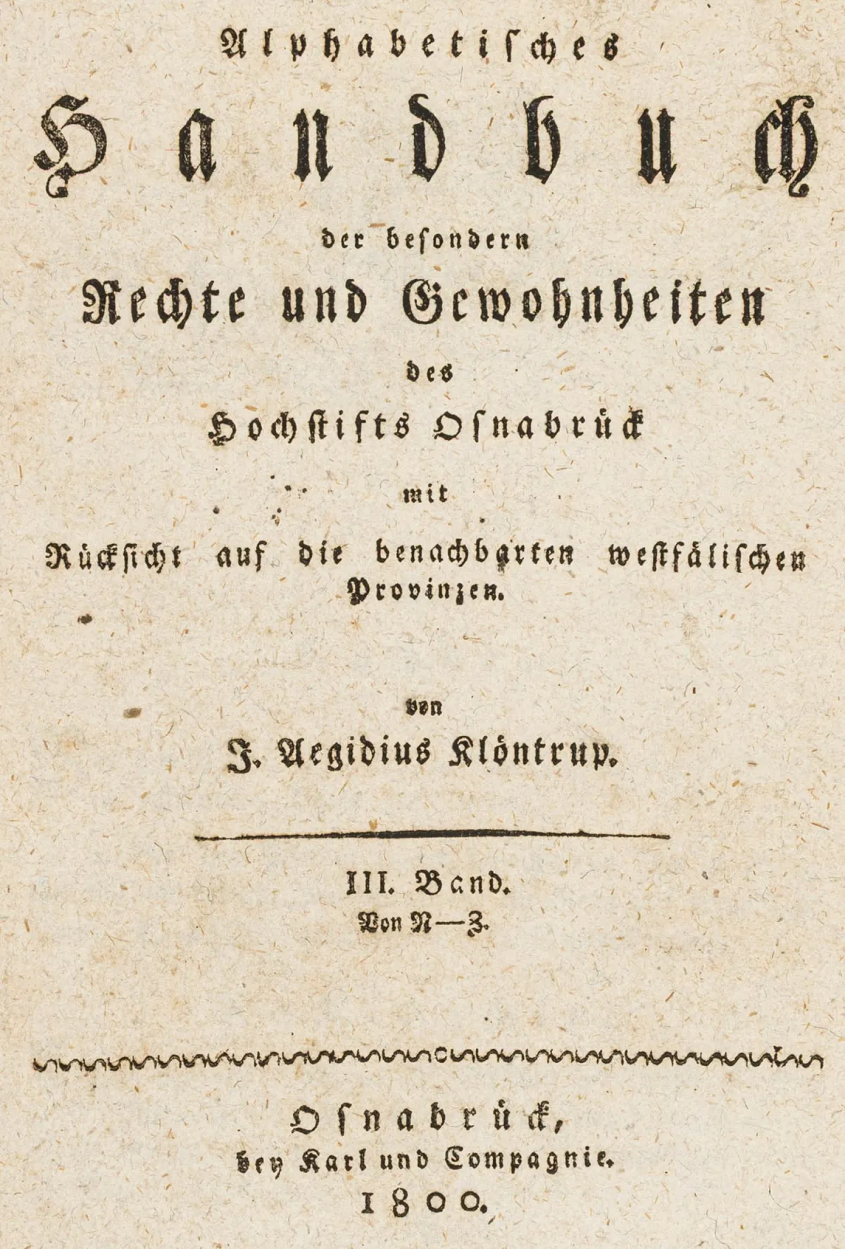 德国 - 北莱茵-威斯特法伦州 – Klöntrup, Johann Aegidius. 奥斯纳布吕克主教领特殊权利与习俗按字母顺序手册…