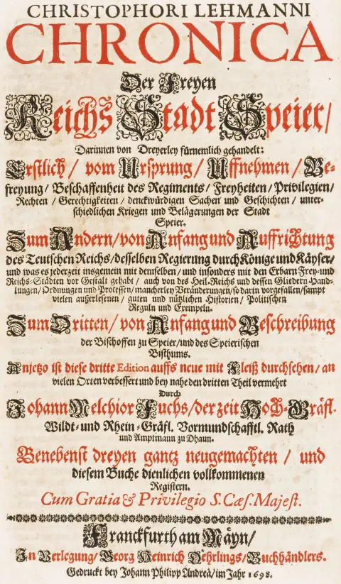 Tyskland - Rheinland-Pfalz – Lehmann, Christoph. Chronica Der Freyen Reichs Stadt Speier, Darinnen von Dreyerley fürnemlich gehandelt:…