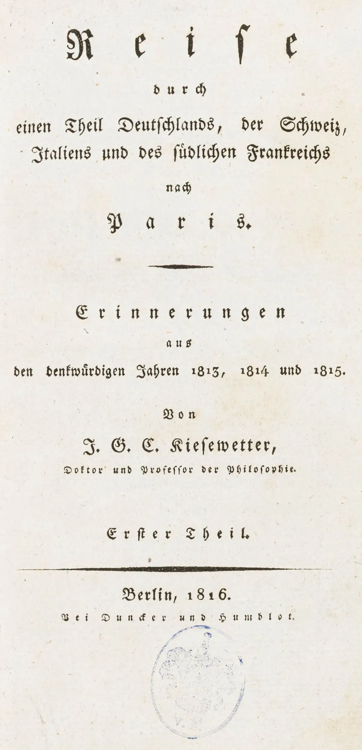 欧洲 – Kiesewetter, Johann Gottfried. 经德国部分地区、瑞士、意大利和法国南部前往……