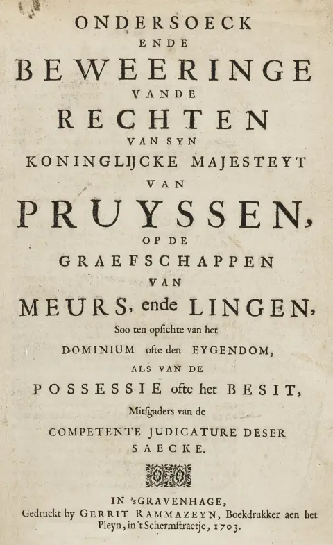 यूरोप - नीदरलैंड – Ondersoeck ende Beweeringe van de Rechten van syn Koninglijcke Majesteyt van Pruyssen, op de Graefschappen van…