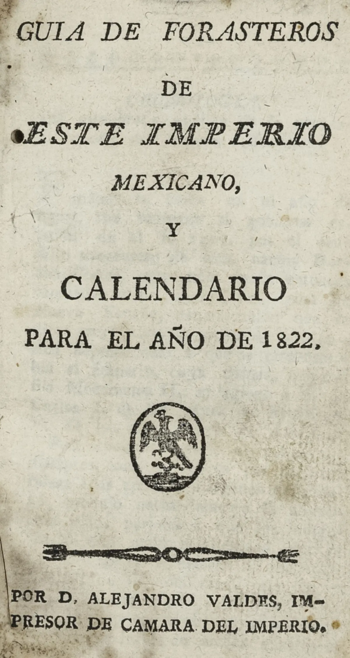 Midden-Amerika – Mexico – Guia de Forasteros de este Imperio Mexicano y Calendario par el ano de 1822