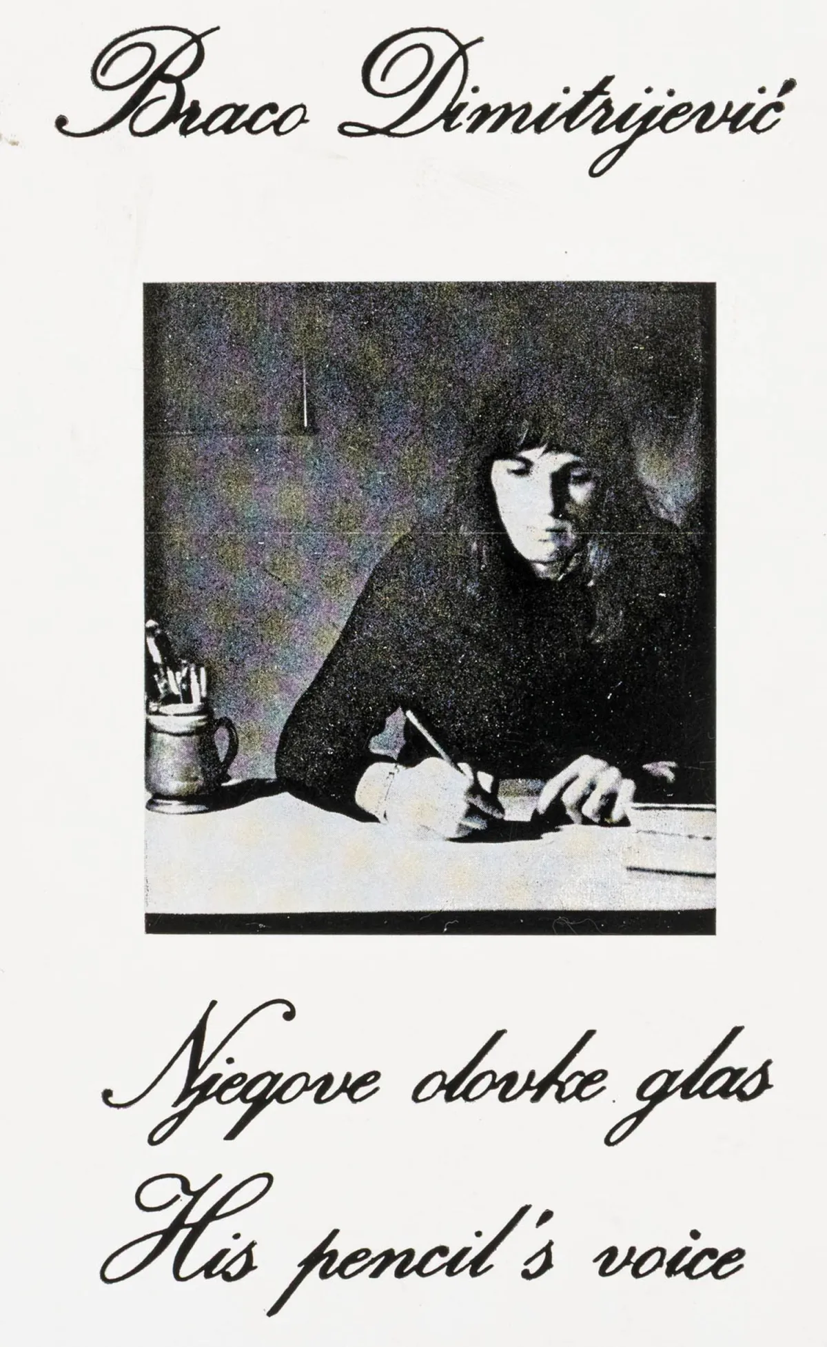 先锋派 - 东欧 – Dimitrijevic, Braco. Njegove olovke glas. His pencil's voice. 印刷纸板封套，风格类似...