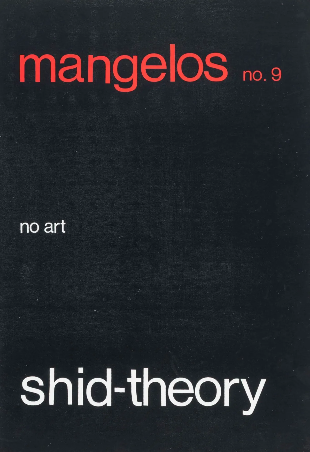 先锋派 - 东欧 – Mangelos（即：Dimitrije Basicevic）。Shid-theory。全篇丝网印刷。萨格勒布，Podrom，1978年。4页。35.5…