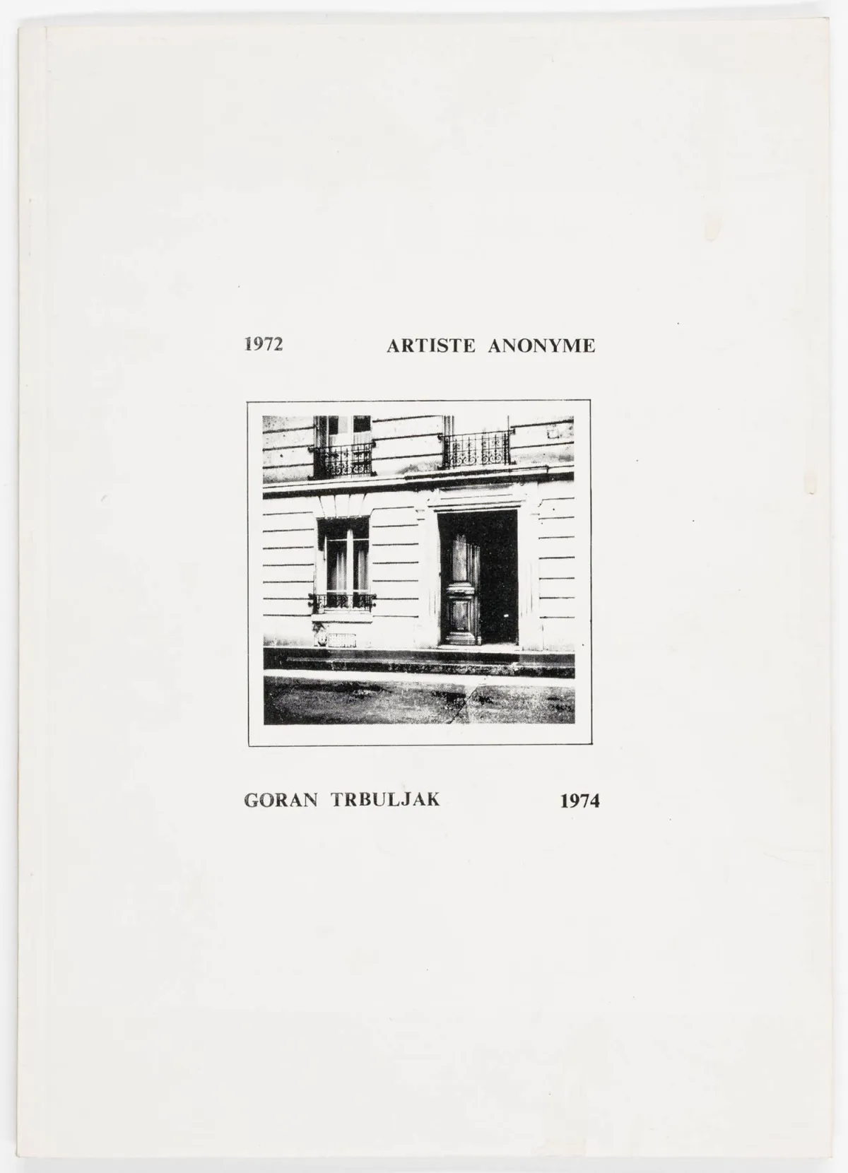 Avantgarde - Osteuropa – Trbuljak, Goran. 1972 Artiste Anonyme. Mit einigen photographischen Abbildungen. Zagreb, Galerijabsuvremene…