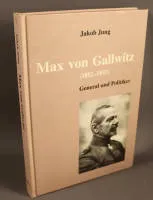 Jakob Jung，《Max von Gallwitz 1852-1937，将军与政治家》