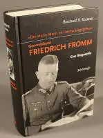 Bernhard R. Kroener, Generaloberst Friedrich Fromm, Biographie
