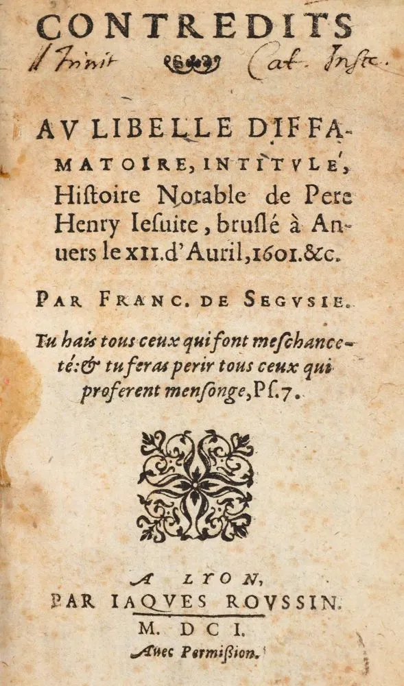 Segusie,F.de. – Contredits au libelle diffamatoire, intitule, histoire notable de Pere Henry,..