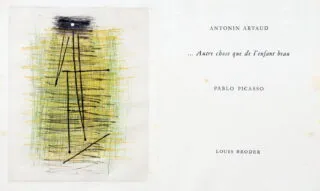 Pablo Picasso – Antonin Artaud. Autre chose que de l’e…