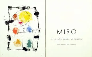 Joan Miró. Miró. Je travaille comme un jardinier. 1963