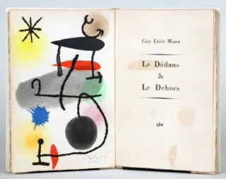 Joan Miró – Guy Lévis Mano. Le dedans & le dehors…