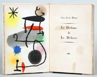 Joan Miró – Guy Lévis Mano. Le dedans & le dehors…