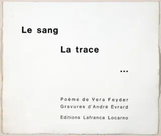 André Evrard. Le sang. La trace. … [L’affût]. 1973