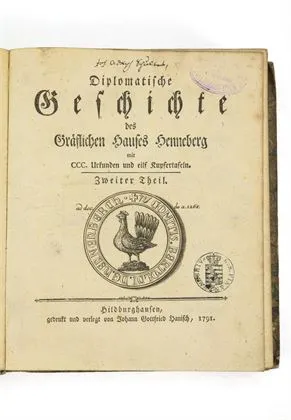 SCHULTES, Johann Adolph. "Diplomatische Geschichte des Gräflichen Hauses Henneberg"