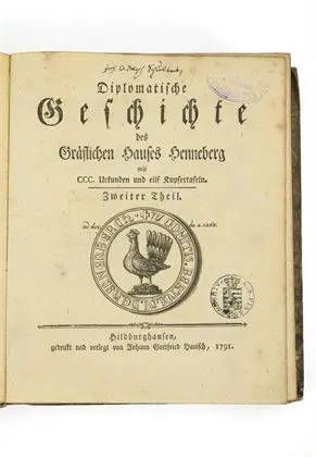 SCHULTES, Johann Adolph. "Diplomatische Geschichte des Gräflichen Hauses Henneberg"