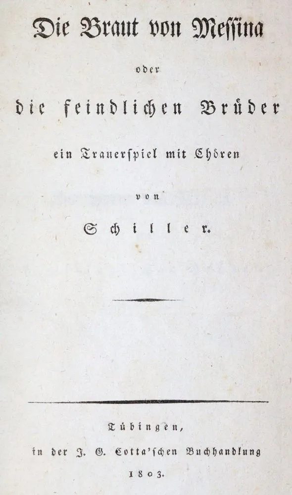 Schiller,(F.). – Die Braut von Messina oder die feindlichen Brüder ein Trauerspiel mit Chören